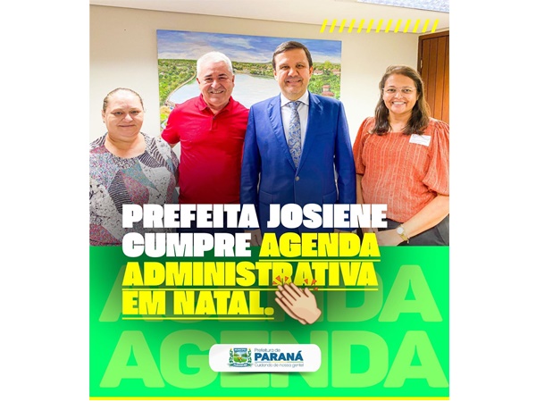 Prefeita Josiene Gomes cumpre agenda administrativa em Natal